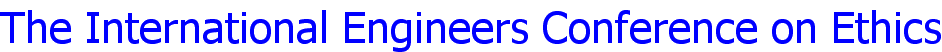 The International Engineers Conference on Ethics